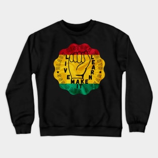 BLACK HISTORY MONTH 2023 LIVE IT LEARN IT MAKE IT 365 DAYS A YEAR Crewneck Sweatshirt